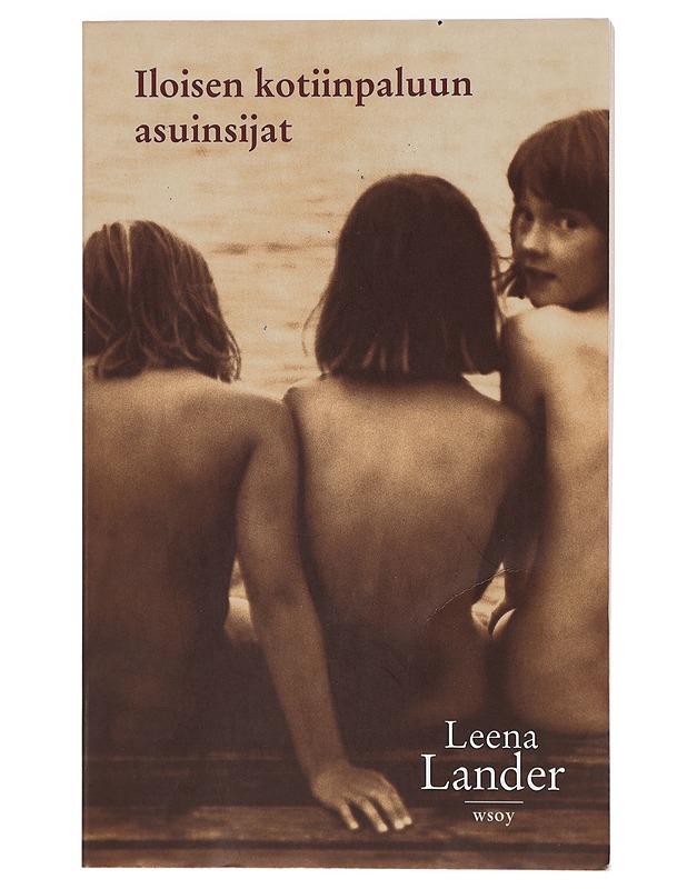 Iloisen kotiinpaluun asuinsijat - Leena Lander - Romaanit ja novellit - 10105401775 - 0