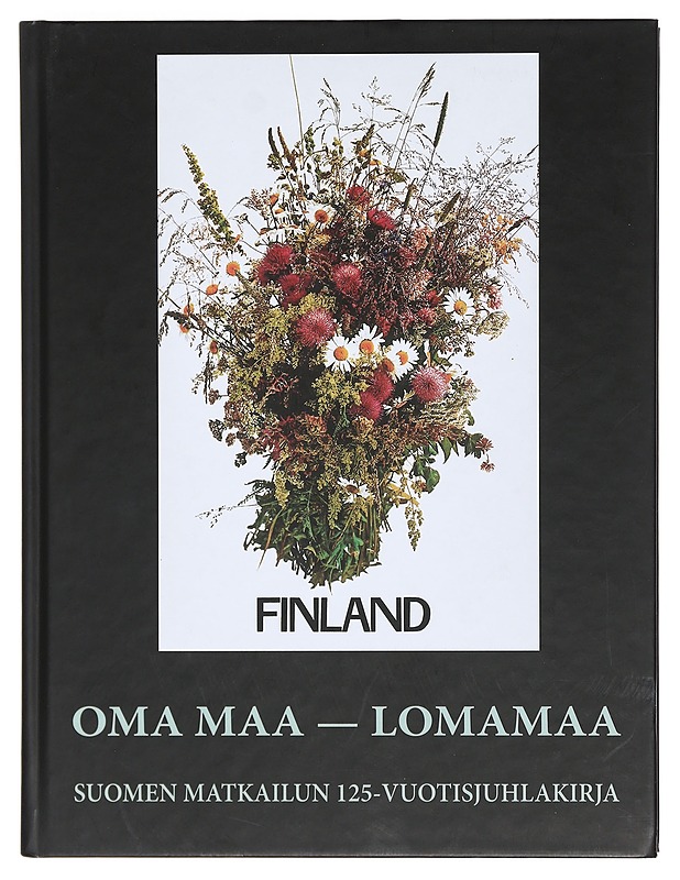 Oma maa - Lomamaa : Suomen matkailun 125-vuotisjuhlakirja - Risto Hemming - Historiakirjat - 10105401799 - 0