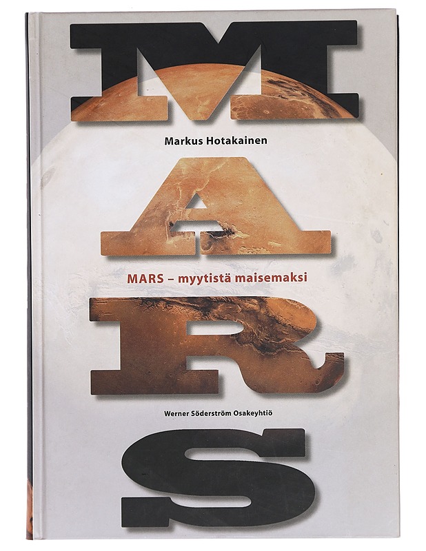 Mars : myytistä maisemaksi - Markus Hotakainen - Tietokirjat ja oppaat - 10105401811 - 0