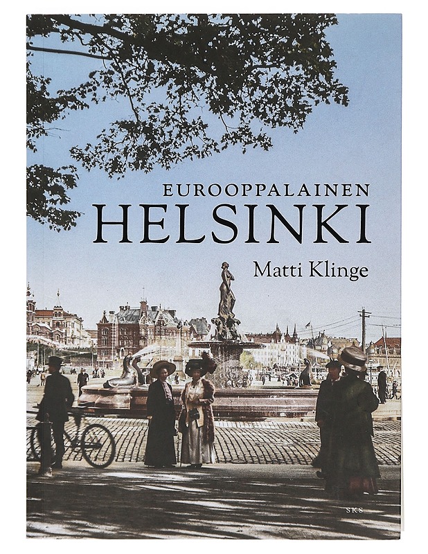 Eurooppalainen Helsinki - Matti Klinge - Historiakirjat - 10105401819 - 0