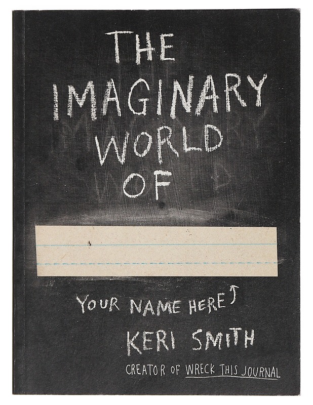 The Imaginary World Of... - Keri Smith - Tietokirjat ja oppaat - 10105401836 - 0