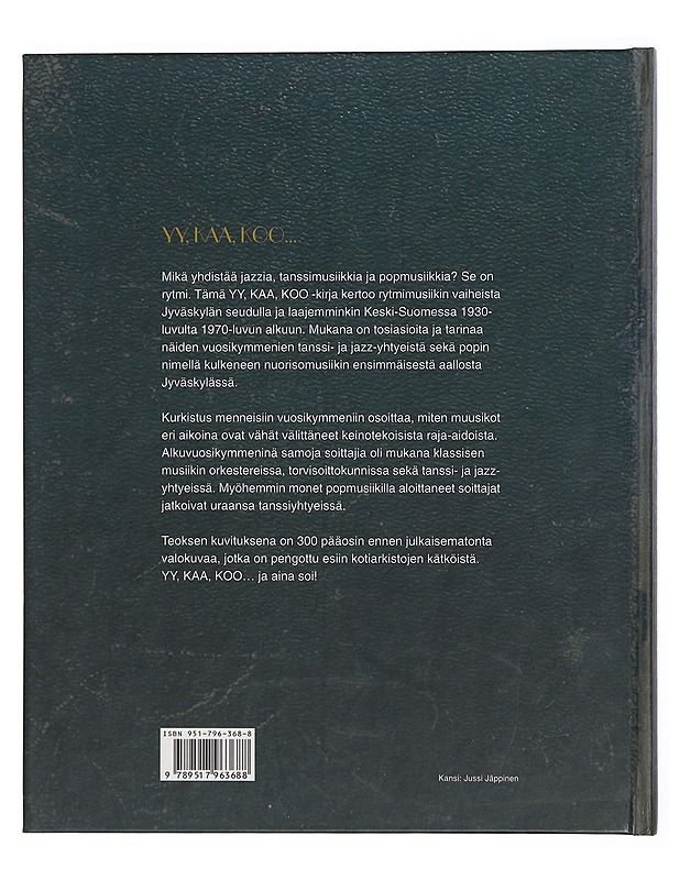 Yy, kaa, koo... : ajan kuvaa ja tarinoita Keski-Suomen rytmimusiikin vaiheista 1930-luvulta 1970-luvulle - Julin, Jussi - Elämäkerrat ja muistelmat - 10105401842 - 1