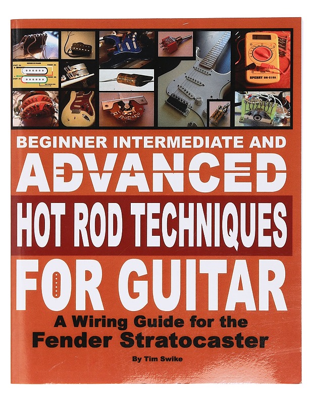 Hot Rod Techniques For Guitar - Swike, Timothy - Tietokirjat ja oppaat - 10105401854 - 0