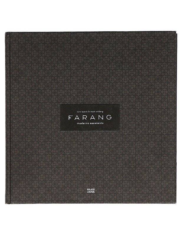 Farang : modernia aasialaista - Björck, Tomi - Ruokakirjat - 10105401861 - 0
