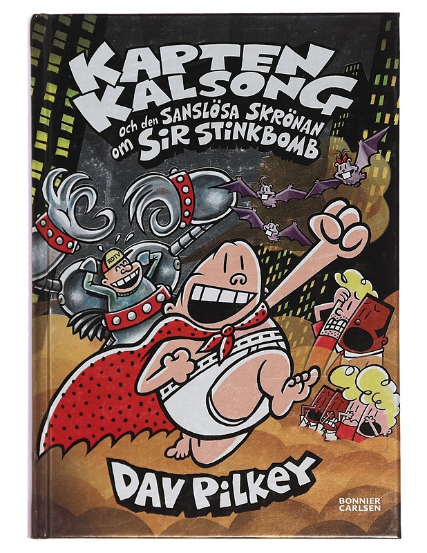 Kapten Kalsong och den sanslösa skrönan om Sir Stinkbomb - Pilkey, Dav - Lastenkirjat - 10105401877 - 0