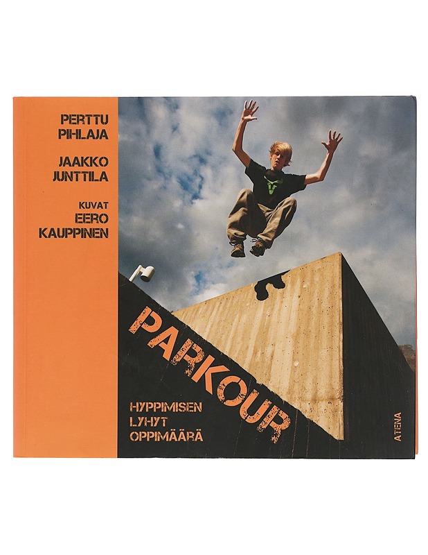 Parkour : hyppimisen lyhyt oppimäärä - Pihlaja, Perttu - Tietokirjat ja oppaat - 10105401943 - 0