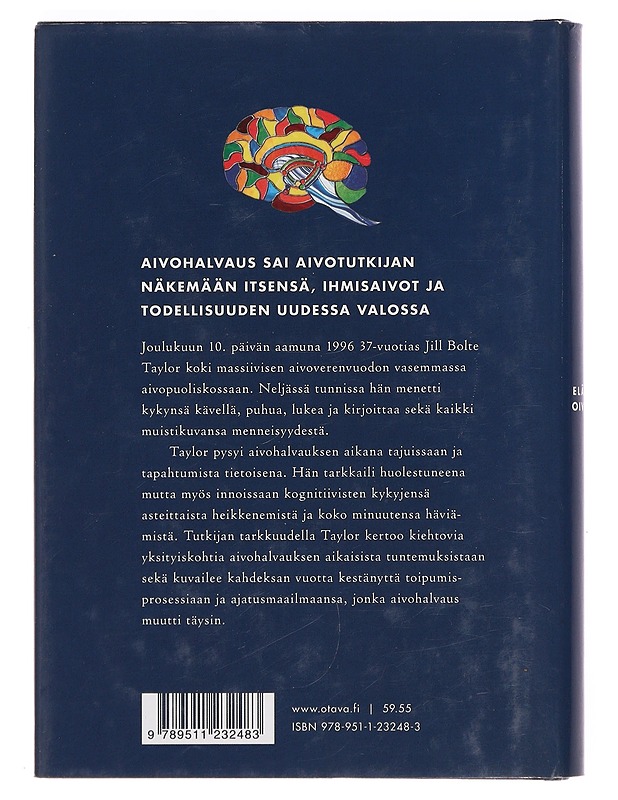 Elämäni oivallus : kuinka toivuin aivohalvauksesta - Taylor, Jill Bolte - Elämäkerrat ja muistelmat - 10105402029 - 1