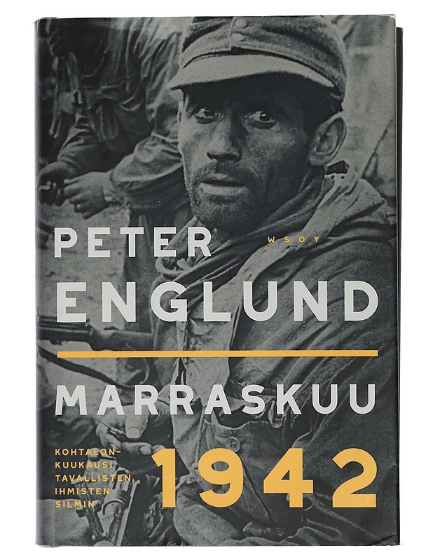 Marraskuu 1942 : kohtalonkuukausi tavallisten ihmisten silmin - Englund, Peter - Elämäkerrat ja muistelmat - 10105402045 - 0