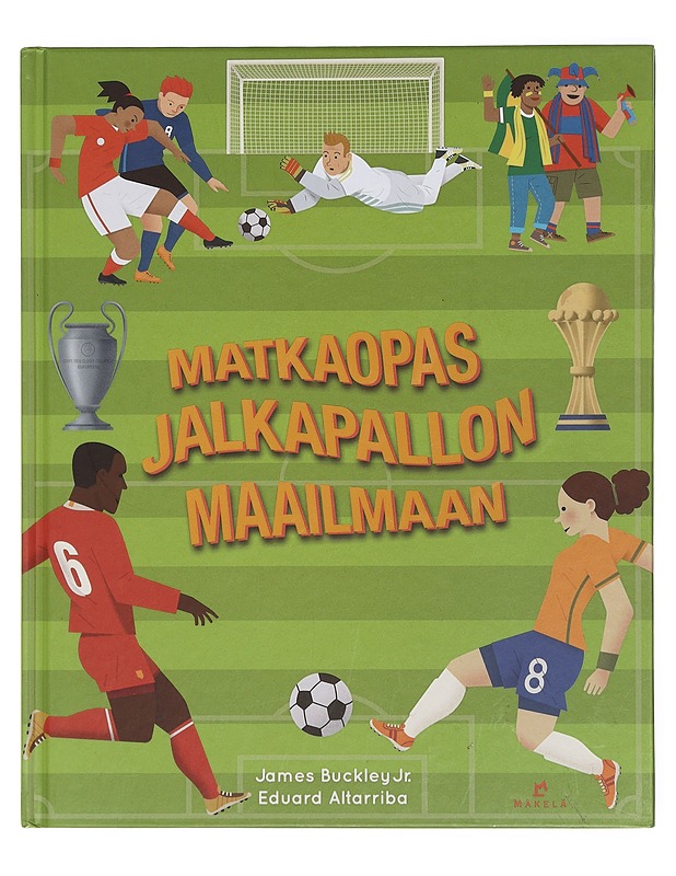 Matkaopas jalkapallon maailmaan - Buckley, James, Jr - Nuorten kirjat - 10105402102 - 0