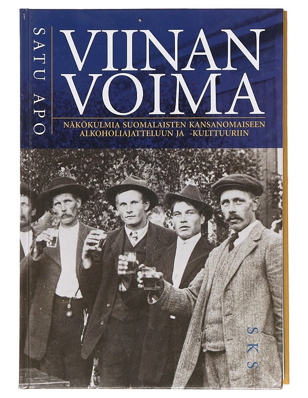 Viinan voima : näkökulmia suomalaisten kansanomaiseen alkoholiajatteluun ja -kulttuuriin - Satu Apo - Historiakirjat - 10105402133 - 0