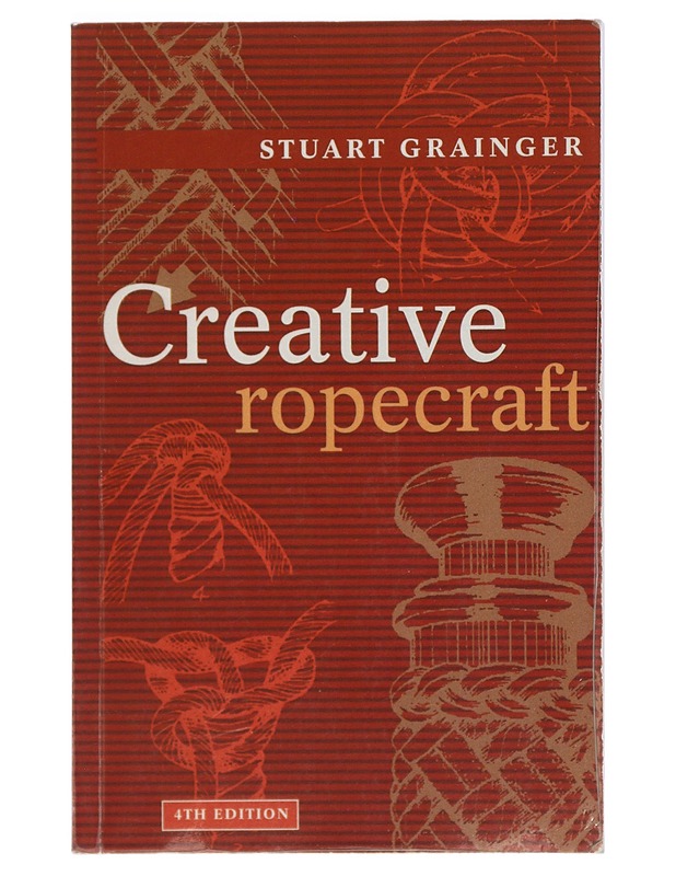 Creative ropecraft 4th edition - Stuart Grainger - Harrastekirjat - 10105402172 - 0
