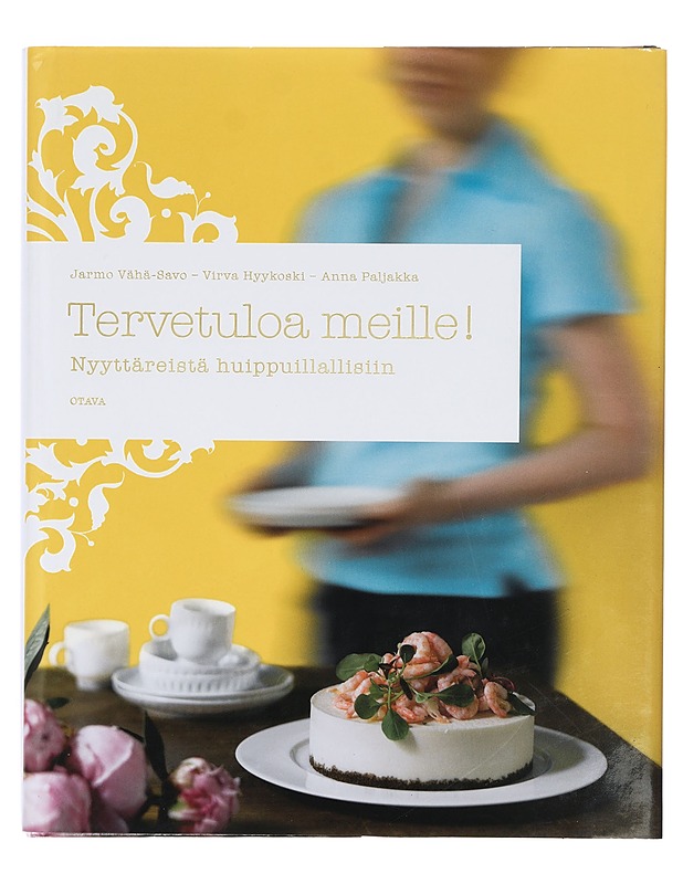 Tervetuloa meille! : nyyttäreistä huippuillallisiin - Vähä-Savo, Jarmo - Ruokakirjat - 10105402226 - 0