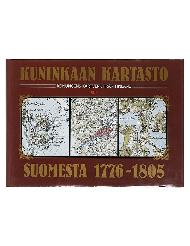 Kuninkaan kartasto Suomesta 1776-1805 = Konungens kartverk från Finland - Alanen, Timo - Historiakirjat - 10105402227 - 0
