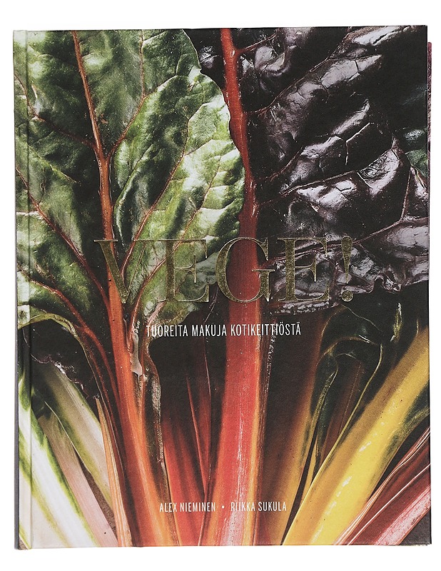 Vege! : tuoreita makuja kotikeittiöstä - Nieminen, Alex - Ruokakirjat - 10105402264 - 0