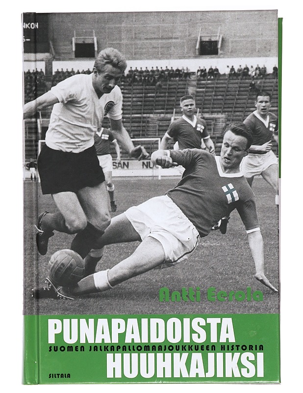Punapaidoista Huuhkajiksi : Suomen jalkapallomaajoukkueen historia - Antti Eerola - Historiakirjat - 10105402286 - 0