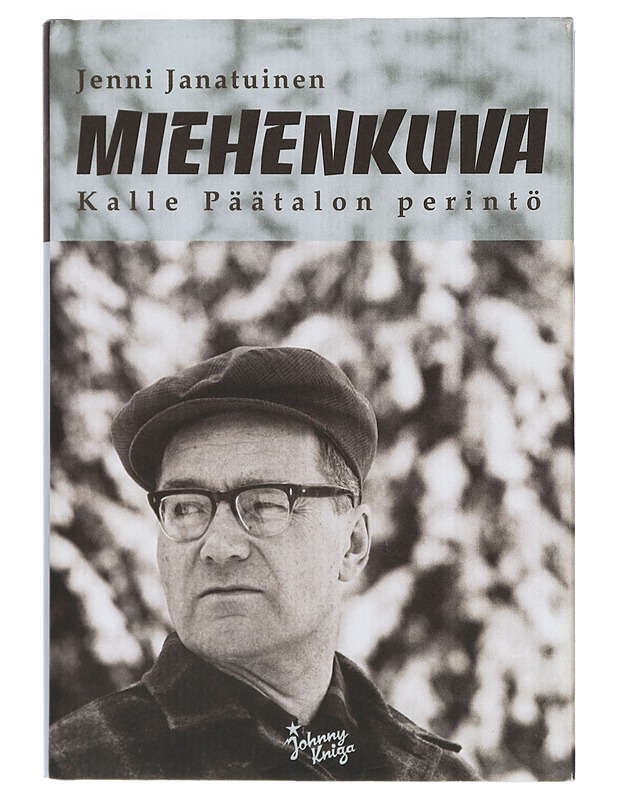 Miehenkuva : Kalle Päätalon perintö - Jenni Janatuinen - Elämäkerrat ja muistelmat - 10105402386 - 0