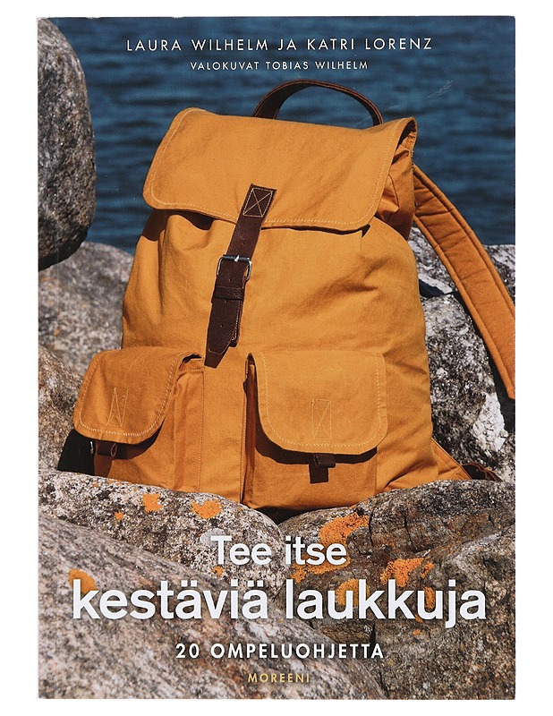 Tee itse kestäviä laukkuja : 20 ompeluohjetta - Wilhelm, Laura - Tietokirjat ja oppaat - 10105402456 - 0