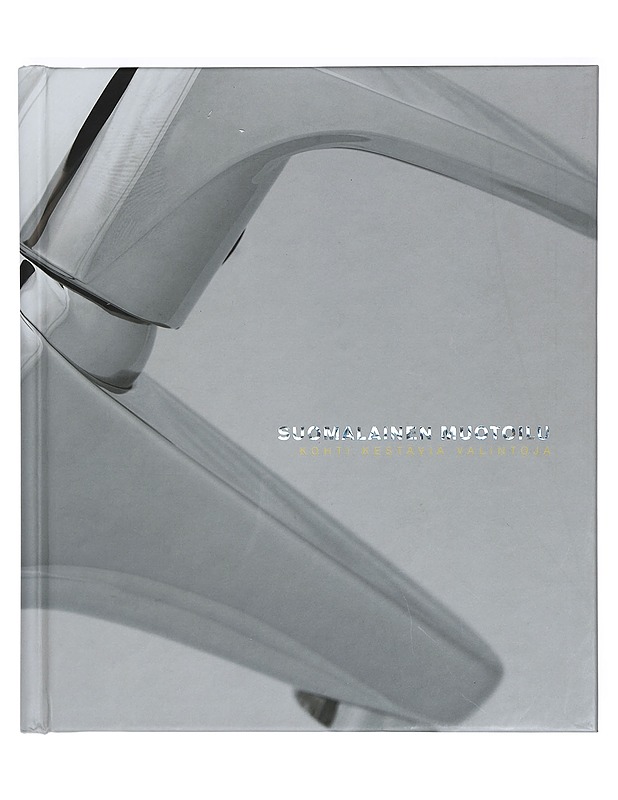 Suomalainen muotoilu, kohti kestäviä valintoja - Susann Vihma - Taide- ja kulttuurikirjat - 10105402509 - 0