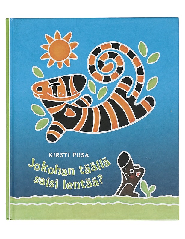 Jokohan täällä saisi lentää? - Pusa, Kirsti - Lastenkirjat - 10105402543 - 0