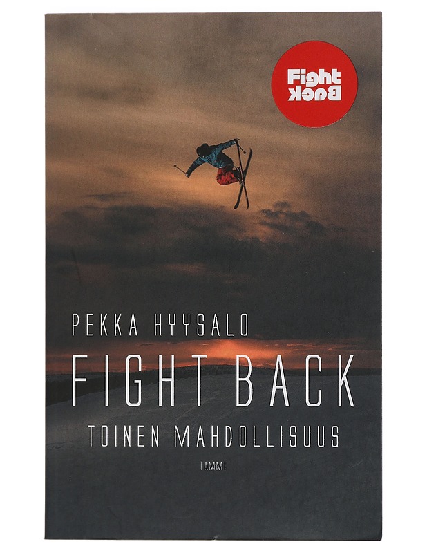 Fight back : toinen mahdollisuus - Hyysalo, Pekka - Elämäkerrat ja muistelmat - 10105402560 - 0