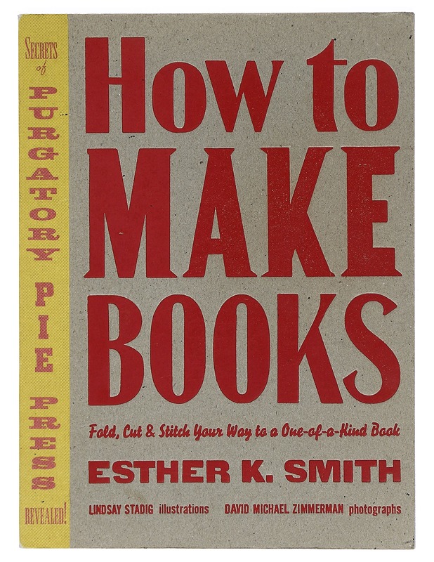 How to Make Books - Smith, Esther K. - Tietokirjat ja oppaat - 10105402617 - 0