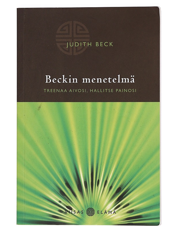 Beckin menetelmä : treenaa aivosi, hallitse painosi - Beck, Judith - Tietokirjat ja oppaat - 10105402622 - 0