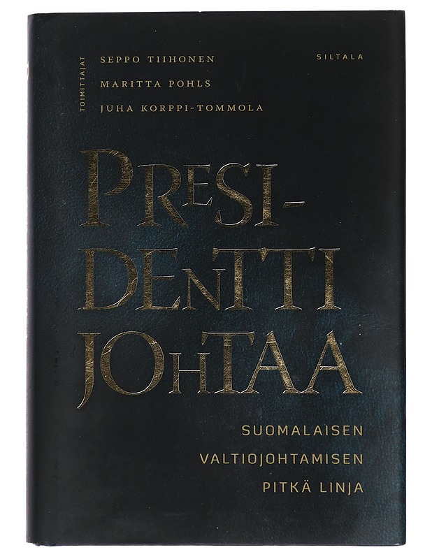Presidentti johtaa : suomalaisen valtiojohtamisen pitkä linja - Kekkonen, Jukka - Elämäkerrat ja muistelmat - 10105402720 - 0