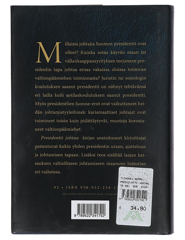 Presidentti johtaa : suomalaisen valtiojohtamisen pitkä linja - Kekkonen, Jukka - Elämäkerrat ja muistelmat - 10105402720 - 1
