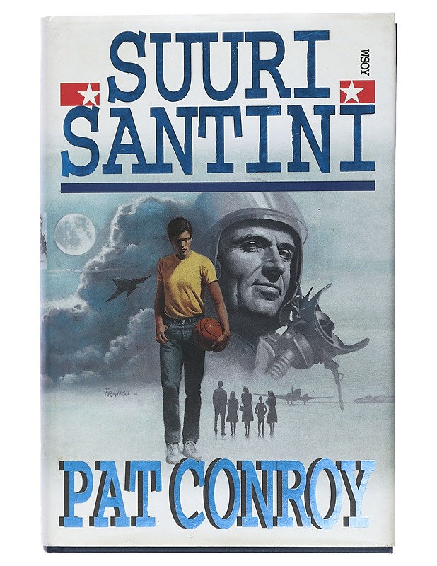 Suuri santini - Conroy, Pat - Romaanit ja novellit - 10105402726 - 0