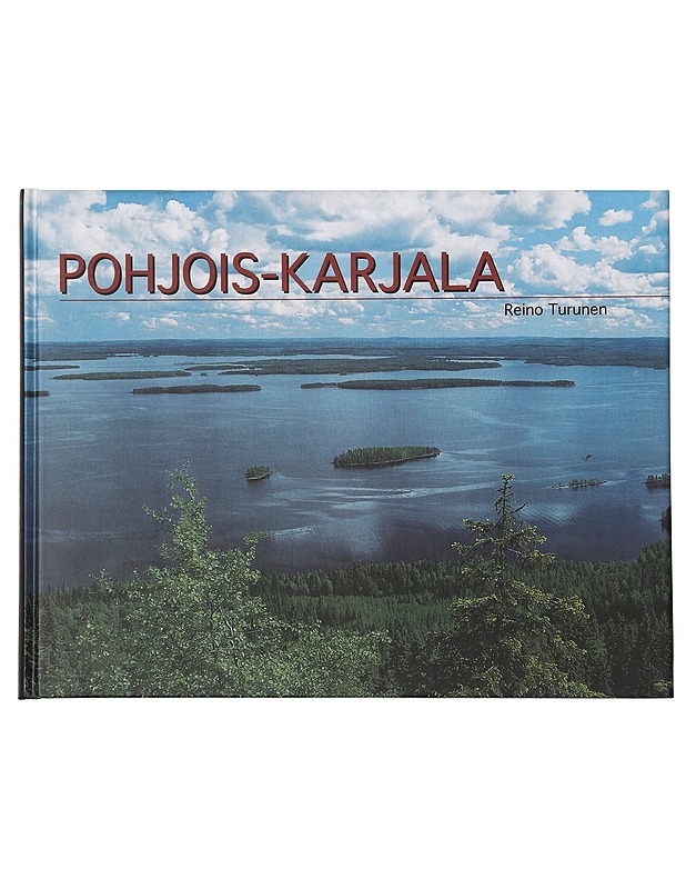 Pohjois-Karjala - Turunen, Sirpa - Tietokirjat ja oppaat - 10105402886 - 0