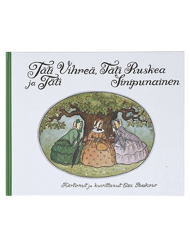 Täti Vihreä, täti Ruskea ja täti Sinipunainen - Beskow, Elsa - Lastenkirjat - 10105402902 - 0