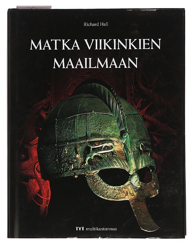 Matka viikinkien maailmaan - Hall, Richard - Historiakirjat - 10105402927 - 0