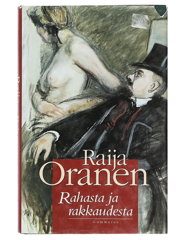 Rahasta ja rakkaudesta : romaani - Raija Oranen - Romaanit ja novellit - 10105402973 - 0