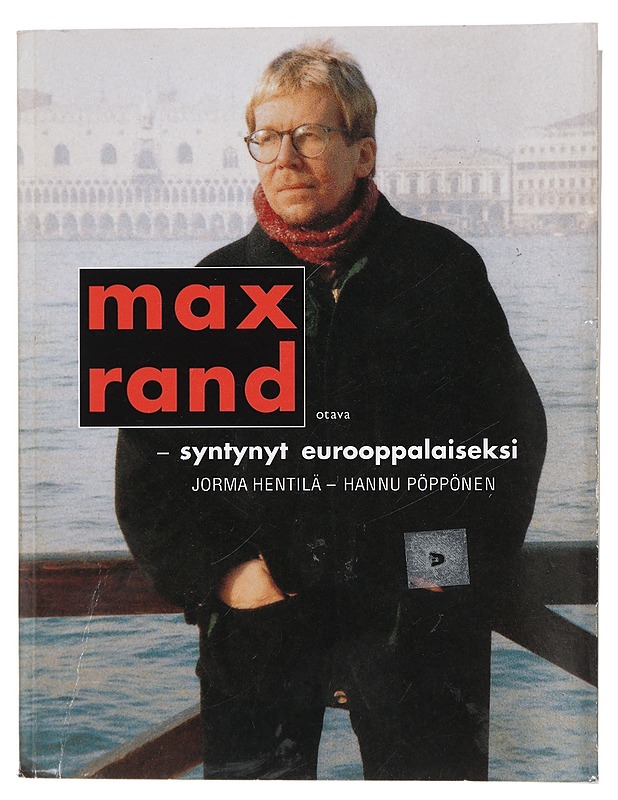 Max Rand - syntynyt eurooppalaiseksi - Pöppönen, Hannu - Elämäkerrat ja muistelmat - 10105403050 - 0