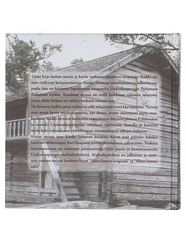 Sikses kaunei tavaroi : Kauko Isotuvan kotimuseost Uurenkaupunki Pyhämaast - Aino Pyhämaa - Tietokirjat ja oppaat - 10105403052 - 1