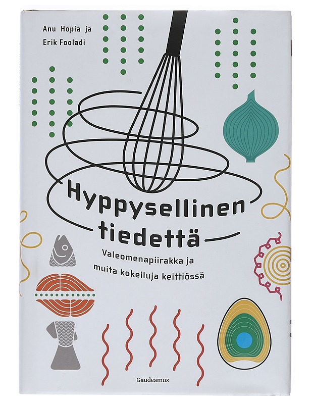 Hyppysellinen tiedettä : valeomenapiirakka ja muita kokeiluja keittiössä - Hopia, Anu - Tietokirjat ja oppaat - 10105403065 - 0