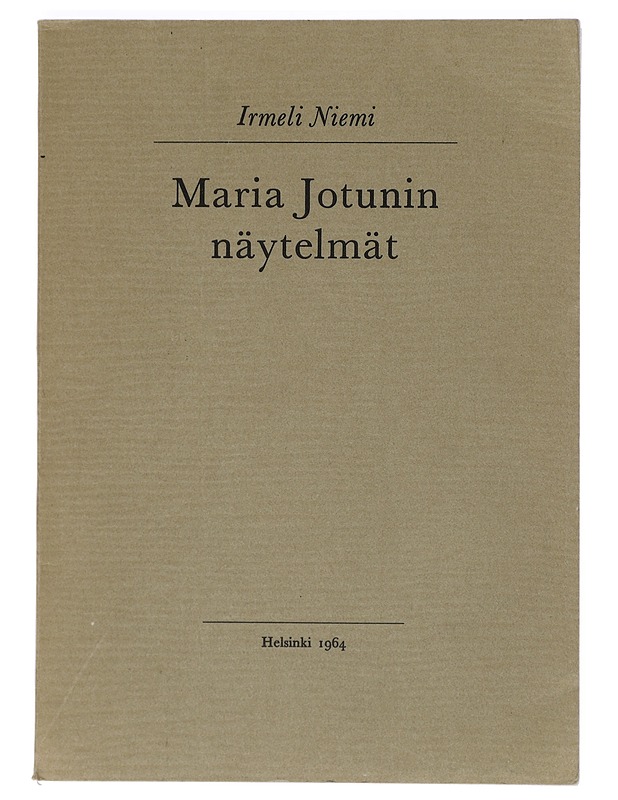 Maria Jotunin näytelmät - Irmeli Niemi - Elämäkerrat ja muistelmat - 10105403070 - 0