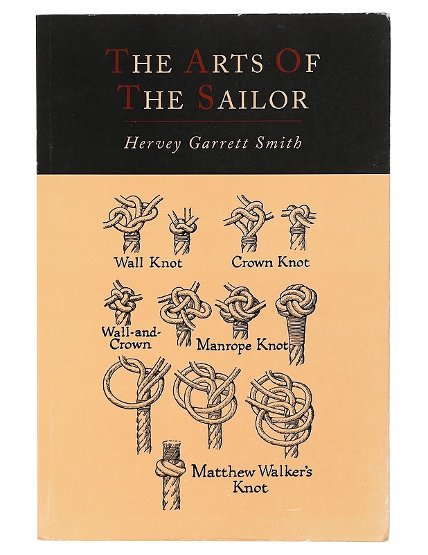 The Arts of the Sailor - Hervey Garrett Smith - Tietokirjat ja oppaat - 10105403134 - 0