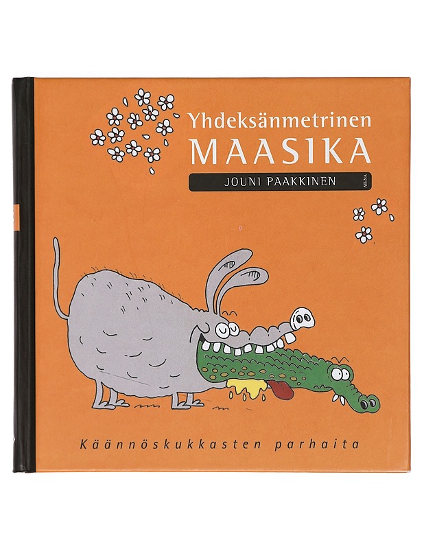 YHDEKSÄNMETRINEN MAASIKA : KÄÄNNÖSKUKKASTEN PARHAITA - PAAKKINEN, JOUNI - Taide- ja kulttuurikirjat - 10105403246 - 0
