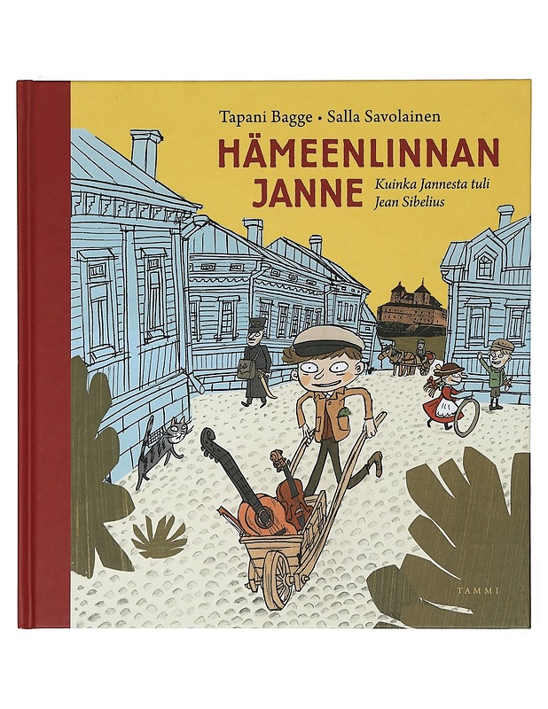 Hämeenlinnan Janne : kuinka Jannesta tuli Jean Sibelius - Bagge, Tapani - Lastenkirjat - 10105403244 - 0