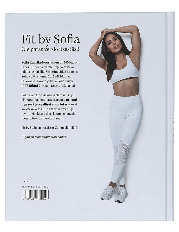 Fit by Sofia : hyvinvointi, ravinto, treeni, kauneus - Ruusila-Nousiainen, Sofia - Hyvinvointikirjat - 10105403344 - 1