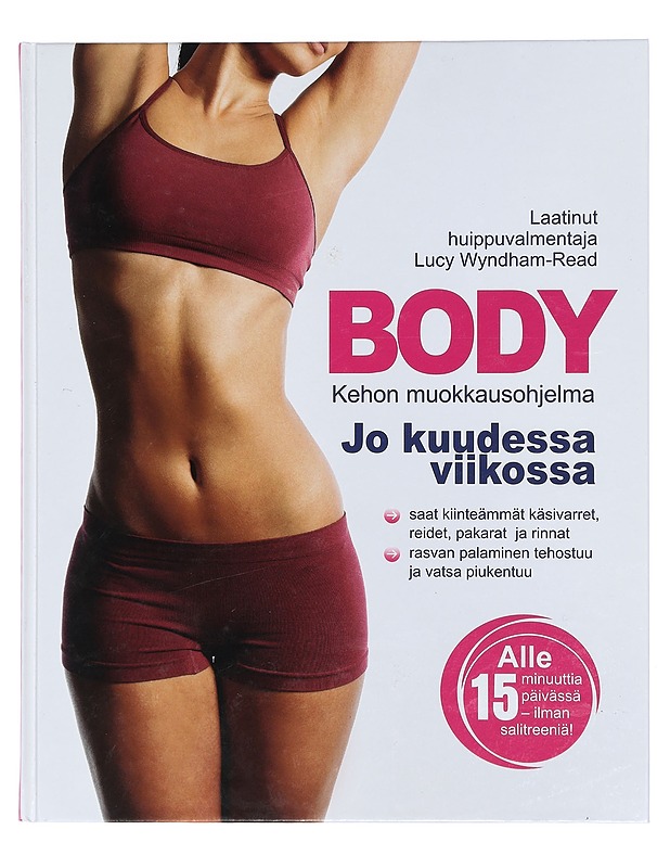 Body - kehon muokkausohjelma - Wyndham-Read, Lucy - Tietokirjat ja oppaat - 10105403399 - 0