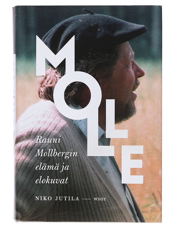 Molle : Rauni Mollbergin elämä ja elokuvat - Niko Jutila - Elämäkerrat ja muistelmat - 10105403468 - 0