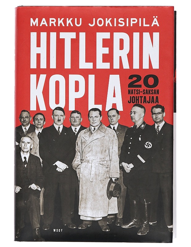 Hitlerin kopla : 20 natsi-Saksan johtajaa - Markku Jokisipilä - Elämäkerrat ja muistelmat - 10105403567 - 0