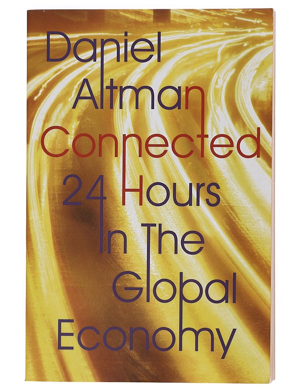 Connected: 24 Hours in the Global Economy - Daniel Altman - Romaanit ja novellit - 10105403619 - 0