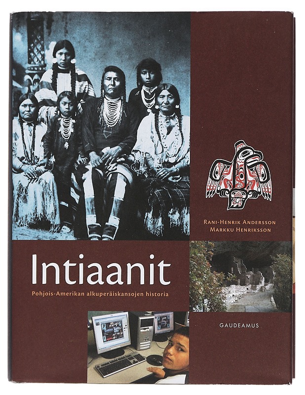 Intiaanit : Pohjois-Amerikan alkuperäiskansojen historia - Andersson, Rani-Henrik - Tietokirjat - 10105403639 - 0