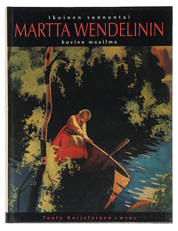 Ikuinen sunnuntai : Martta Wendelinin kuvien maailma - Tuula Karjalainen - Elämäkerrat ja muistelmat - 10105403669 - 0