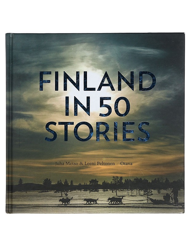 Finland in 50 stories - Metso, Juha - Tietokirjat ja oppaat - 10105403694 - 0