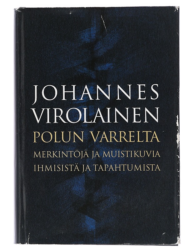 Polun varrelta : merkintöjä ja muistikuvia ihmisistä ja tapahtumista - Elämäkerrat ja muistelmat - 10105403735 - 0