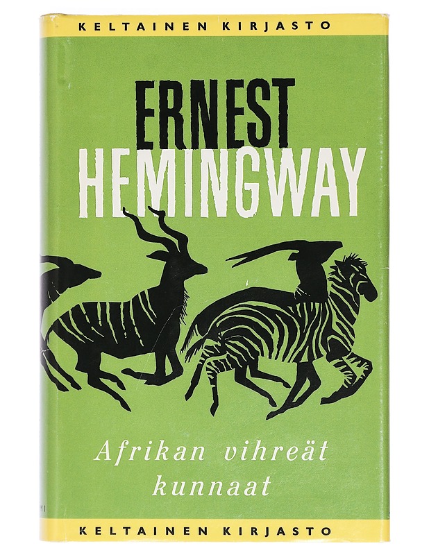 Afrikan vihreät kunnaat - Hemingway, Ernest - Elämäkerrat ja muistelmat - 10105403779 - 0